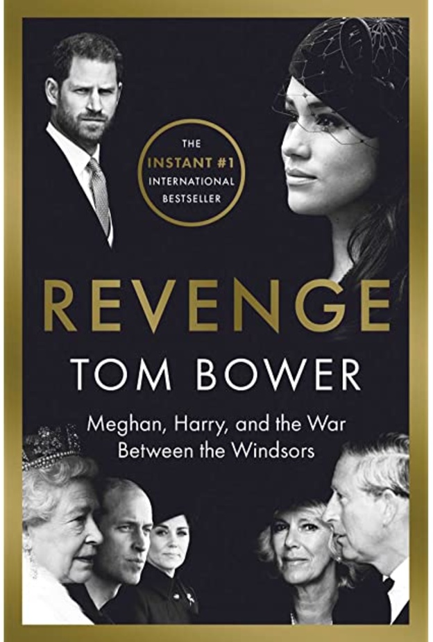 كتاب Revenge Meghan, Harry and the war between the Windsors (الانتقام ميغان وهاري والحرب بين وندسور) لتوم باور Tom Bower