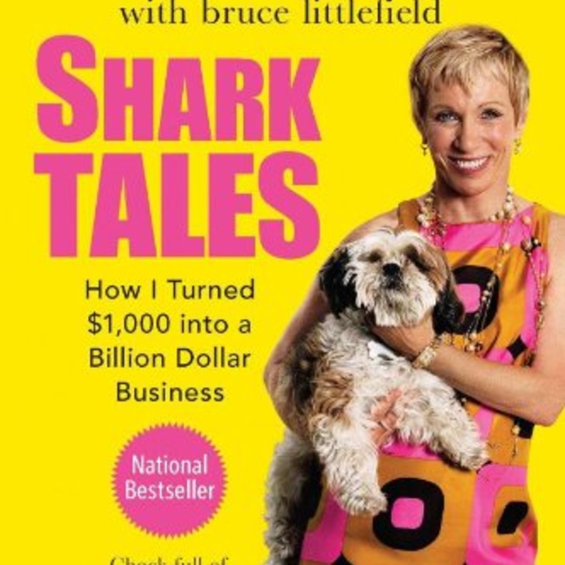 Shark Tales How I turned $1000 into a Billion Dollar Business