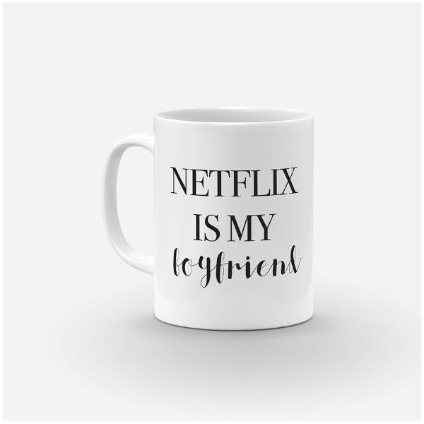 Netflix Is My Boyfriend Mug